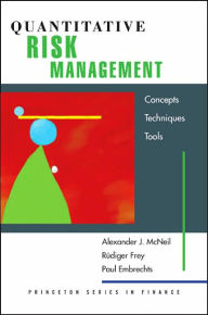Title: Quantitative Risk Management: Concepts, Techniques, and Tools / Edition 1, Author: Alexander J. McNeil