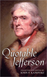 Title: The Quotable Jefferson, Author: Thomas Jefferson