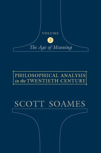 Philosophical Analysis in the Twentieth Century, Volume 2: The Age of Meaning / Edition 1