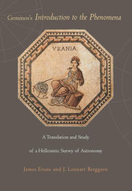 Title: Geminos's Introduction to the Phenomena: A Translation and Study of a Hellenistic Survey of Astronomy, Author: James Evans