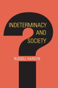 Title: Indeterminacy and Society, Author: Russell Hardin