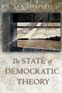 The State of Democratic Theory / Edition 1