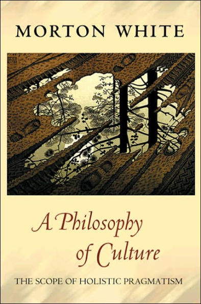 A Philosophy of Culture: The Scope Holistic Pragmatism