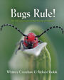 Bugs Rule!: An Introduction to the World of Insects