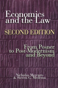 Title: Economics and the Law: From Posner to Postmodernism and Beyond - Second Edition / Edition 2, Author: Nicholas Mercuro