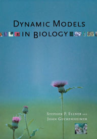 Title: Dynamic Models in Biology / Edition 1, Author: Stephen P. Ellner