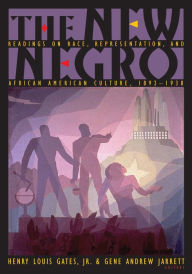 Title: The New Negro: Readings on Race, Representation, and African American Culture, 1892-1938 / Edition 1, Author: Henry Louis Gates Jr.