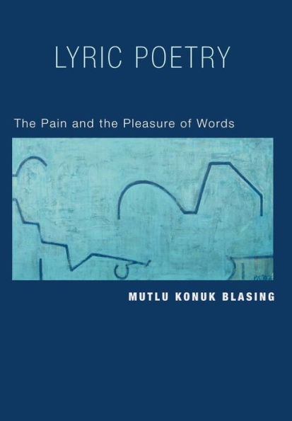 Lyric Poetry: The Pain and the Pleasure of Words