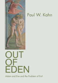Title: Out of Eden: Adam and Eve and the Problem of Evil, Author: Paul W. Kahn
