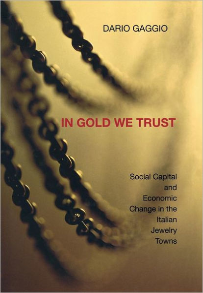 Gold We Trust: Social Capital and Economic Change the Italian Jewelry Towns