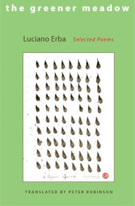 Title: The Greener Meadow: Selected Poems, Author: Luciano Erba