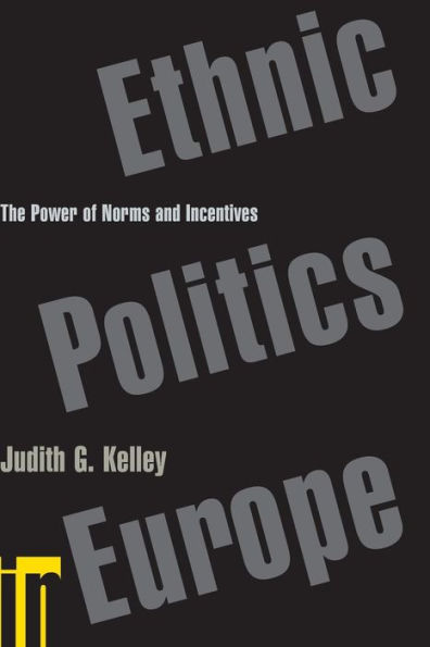 Ethnic Politics Europe: The Power of Norms and Incentives