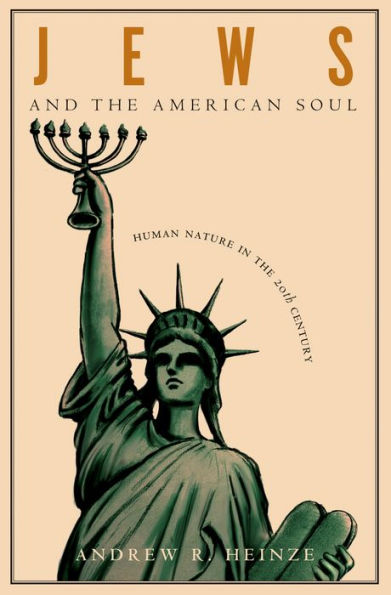 Jews and the American Soul: Human Nature in the Twentieth Century