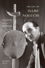 The Life of Isamu Noguchi: Journey without Borders