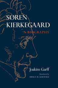 Title: Søren Kierkegaard: A Biography, Author: Joakim Garff