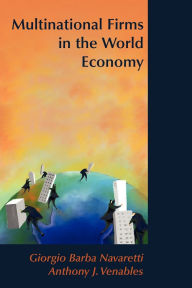 Title: Multinational Firms in the World Economy / Edition 1, Author: Giorgio Barba Navaretti