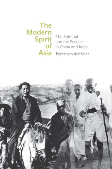 the Modern Spirit of Asia: Spiritual and Secular China India
