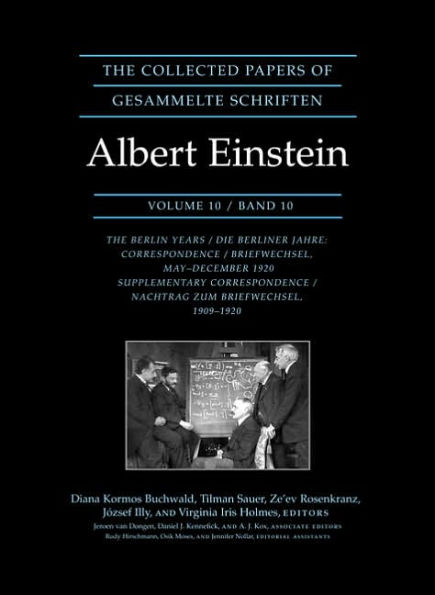The Collected Papers of Albert Einstein, Volume 10: The Berlin Years: Correspondence, May-December 1920, and Supplementary Correspondence, 1909-1920 - Documentary Edition
