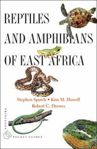 Title: Reptiles and Amphibians of East Africa, Author: Stephen Spawls