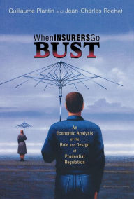 Title: When Insurers Go Bust: An Economic Analysis of the Role and Design of Prudential Regulation, Author: Guillaume Plantin