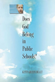 Title: Does God Belong in Public Schools?, Author: Kent Greenawalt