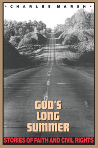 Title: God's Long Summer: Stories of Faith and Civil Rights, Author: Charles Marsh