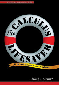 Title: The Calculus Lifesaver: All the Tools You Need to Excel at Calculus, Author: Adrian Banner