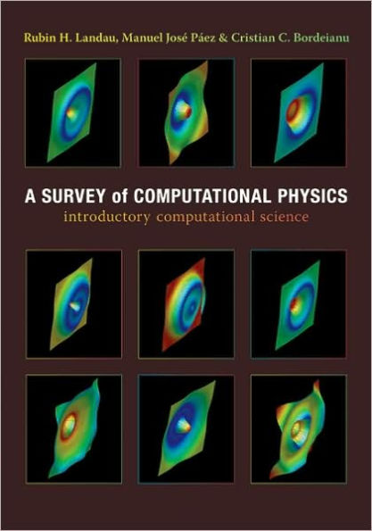 A Survey of Computational Physics: Introductory Computational Science / Edition 1