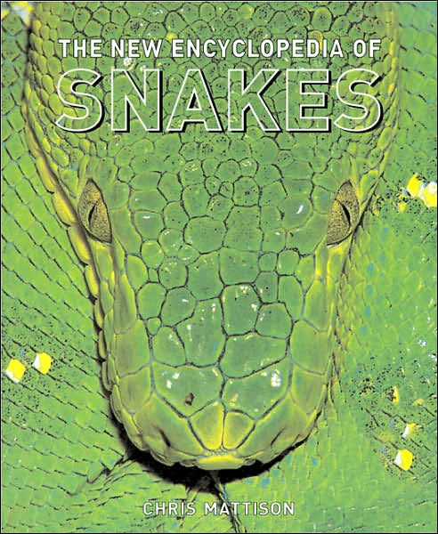 The New Encyclopedia of Snakes by Chris Mattison, Hardcover | Barnes ...