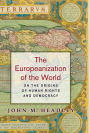 The Europeanization of the World: On the Origins of Human Rights and Democracy