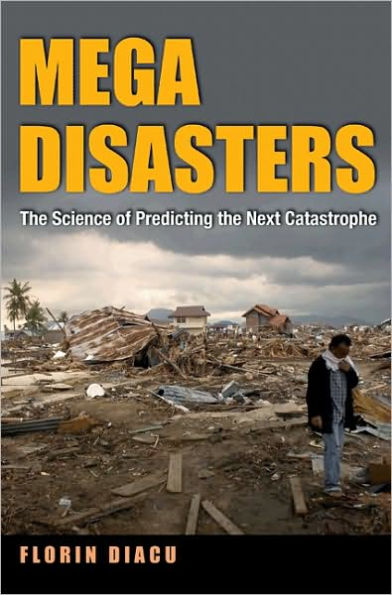 Megadisasters: the Science of Predicting Next Catastrophe