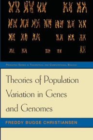 Title: Theories of Population Variation in Genes and Genomes, Author: Freddy Bugge Christiansen
