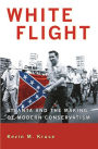 White Flight: Atlanta and the Making of Modern Conservatism / Edition 1