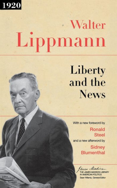 Liberty and the News by Walter Lippmann | 9780691134802 | Paperback ...