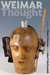 Title: Weimar Thought: A Contested Legacy, Author: Peter E. Gordon