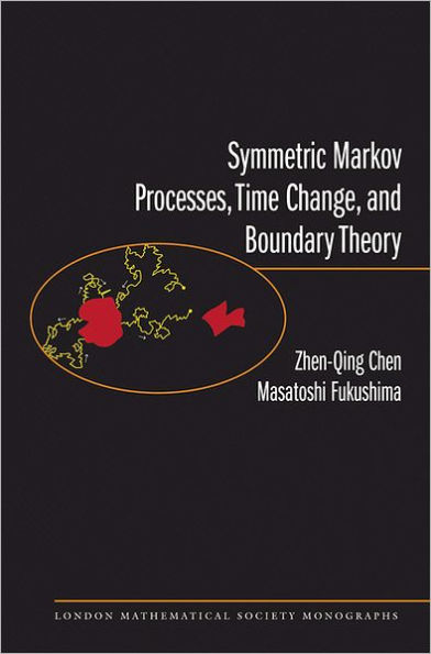 Symmetric Markov Processes, Time Change, and Boundary Theory (LMS-35)