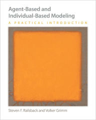 Title: Agent-Based and Individual-Based Modeling: A Practical Introduction, Author: Steven F. Railsback