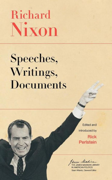 Richard Nixon: Speeches, Writings, Documents