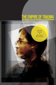 Title: The Empire of Trauma: An Inquiry into the Condition of Victimhood, Author: Didier Fassin