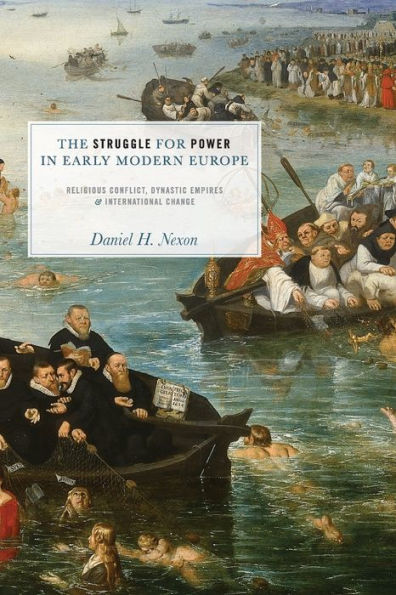 The Struggle for Power in Early Modern Europe: Religious Conflict, Dynastic Empires, and International Change
