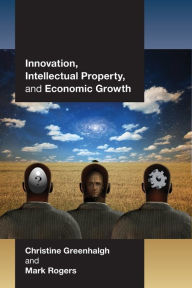 Title: Innovation, Intellectual Property, and Economic Growth, Author: Christine Greenhalgh