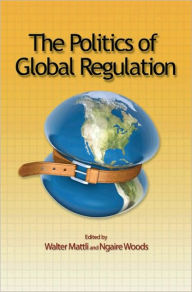 Title: The Politics of Global Regulation, Author: Walter Mattli