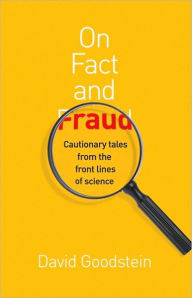 Title: On Fact and Fraud: Cautionary Tales from the Front Lines of Science, Author: David Goodstein