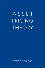 Title: Asset Pricing Theory, Author: Costis Skiadas