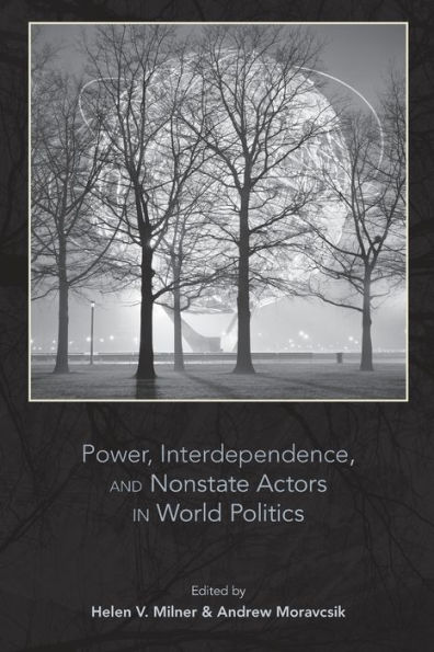 Power, Interdependence, and Nonstate Actors in World Politics