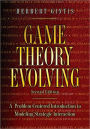 Game Theory Evolving: A Problem-Centered Introduction to Modeling Strategic Interaction - Second Edition / Edition 2