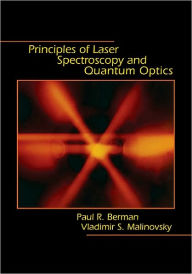 Title: Principles of Laser Spectroscopy and Quantum Optics, Author: Paul R. Berman