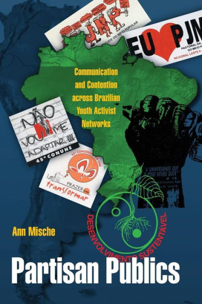 Partisan Publics: Communication and Contention across Brazilian Youth Activist Networks