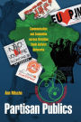 Partisan Publics: Communication and Contention across Brazilian Youth Activist Networks
