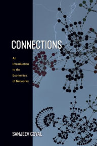 Title: Connections: An Introduction to the Economics of Networks, Author: Sanjeev Goyal